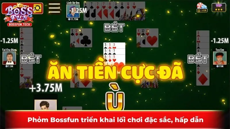 Phỏm Bossfun triển khai lối chơi đặc sắc, hấp dẫn