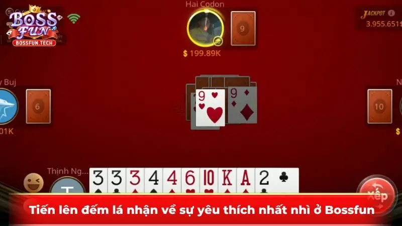Tiến lên đếm lá nhận về sự yêu thích nhất nhì ở Bossfun